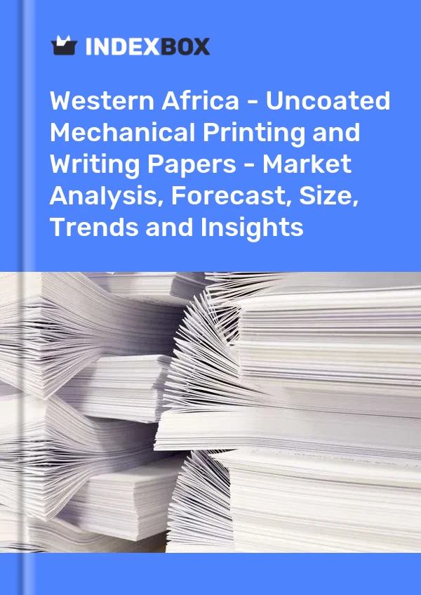 Report Western Africa - Uncoated Mechanical Printing and Writing Papers - Market Analysis, Forecast, Size, Trends and Insights for 499$