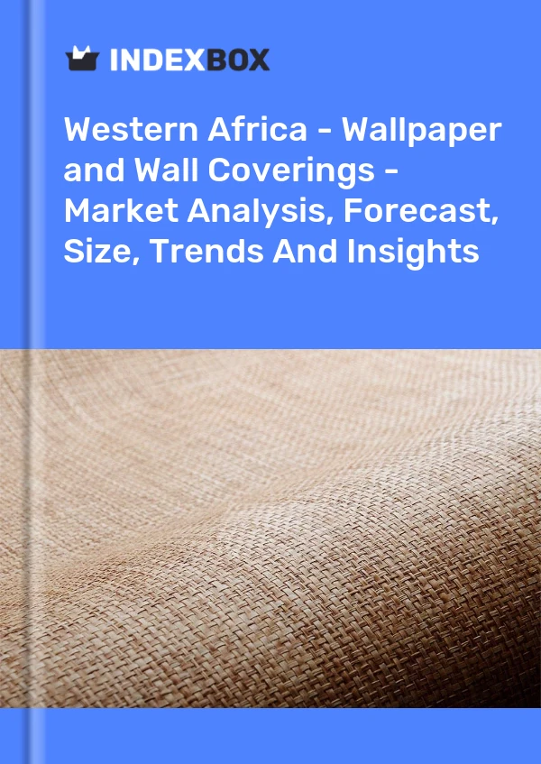 Report Western Africa - Wallpaper and Wall Coverings - Market Analysis, Forecast, Size, Trends and Insights for 499$