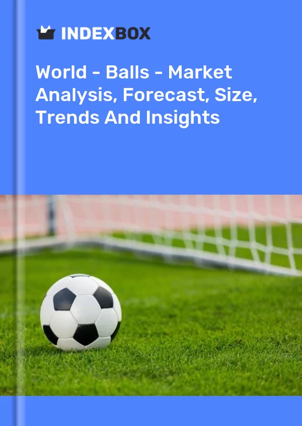 Report World - Balls - Market Analysis, Forecast, Size, Trends and Insights for 499$
