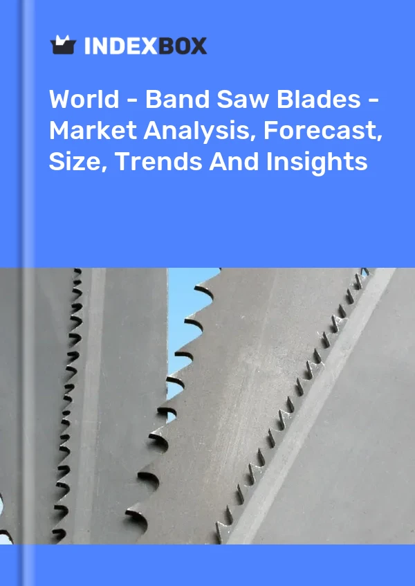 Report World - Band Saw Blades - Market Analysis, Forecast, Size, Trends and Insights for 499$