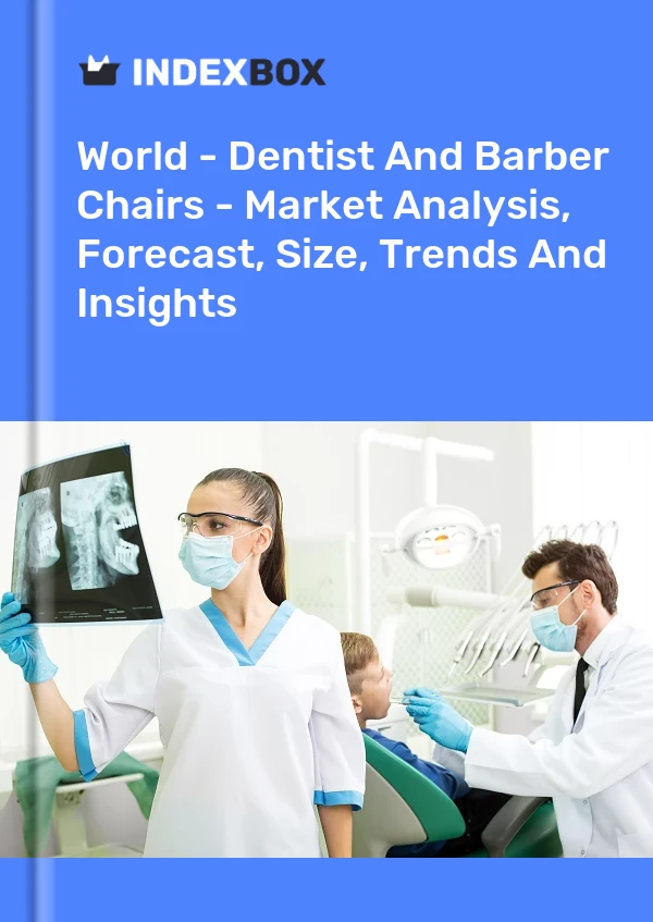 Report World - Dentist and Barber Chairs - Market Analysis, Forecast, Size, Trends and Insights for 499$