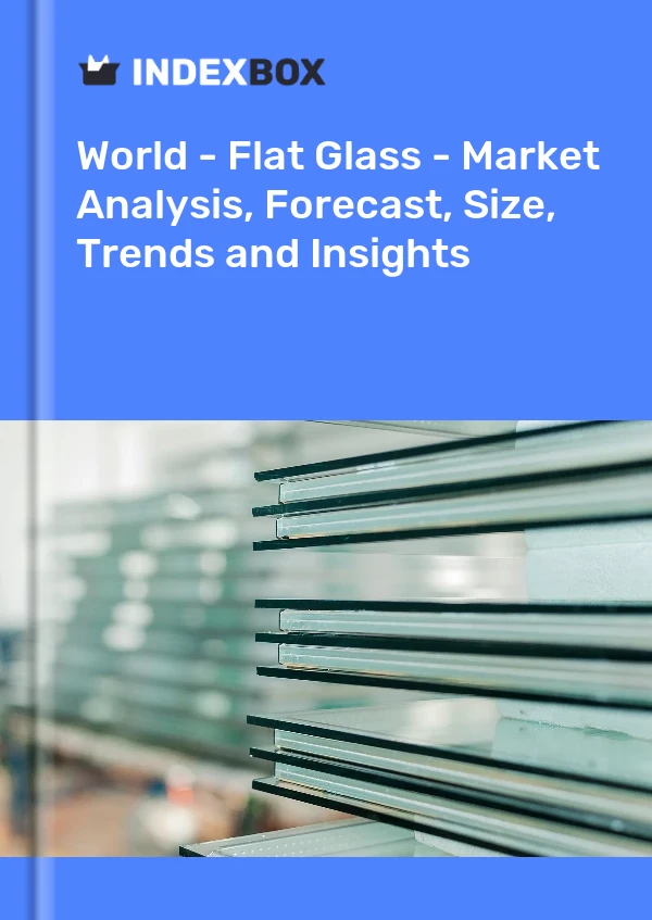 Report World - Flat Glass - Market Analysis, Forecast, Size, Trends and Insights for 499$