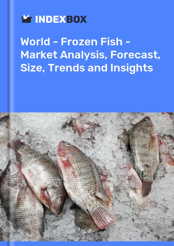 Report World - Frozen Fish - Market Analysis, Forecast, Size, Trends and Insights for 499$