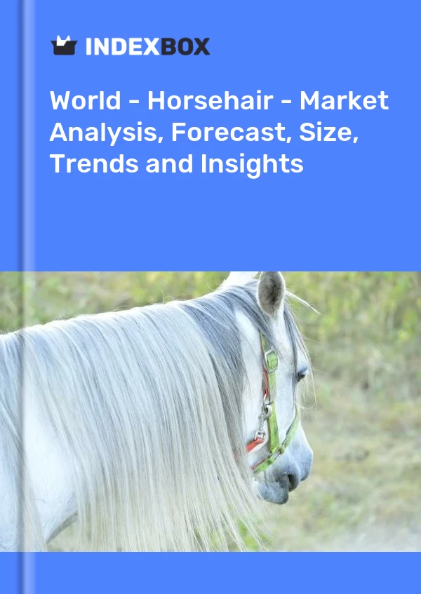 Report World - Horsehair - Market Analysis, Forecast, Size, Trends and Insights for 499$