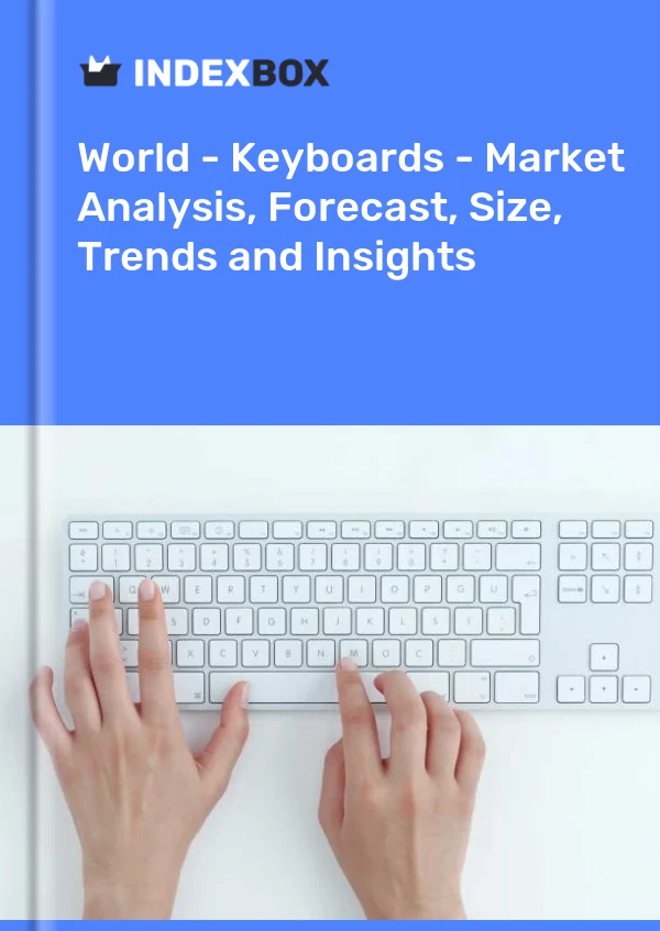World - Keyboards - Market Analysis, Forecast, Size, Trends and Insights