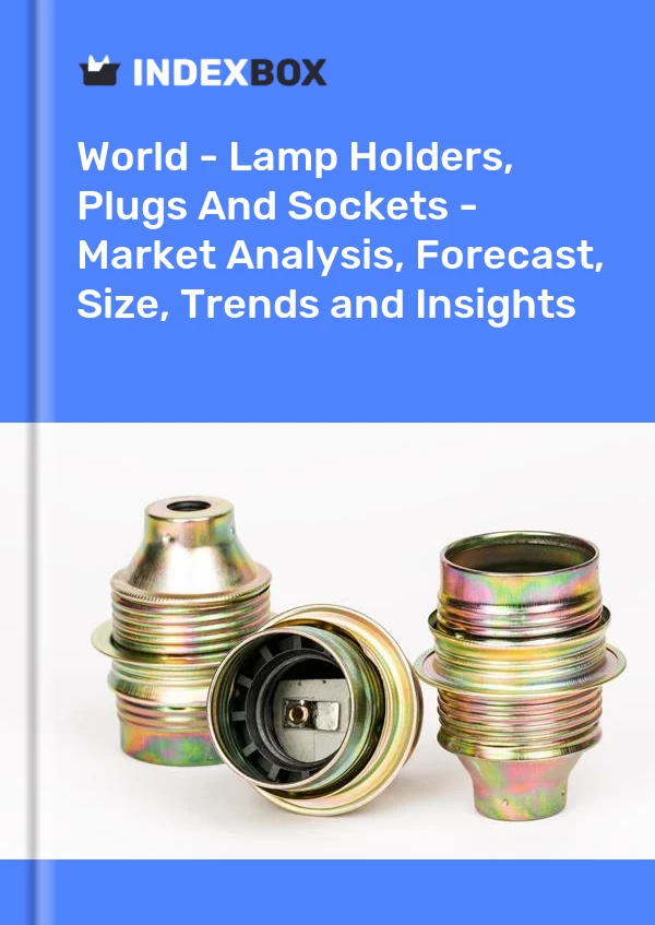 Report World - Lamp Holders, Plugs and Sockets - Market Analysis, Forecast, Size, Trends and Insights for 499$
