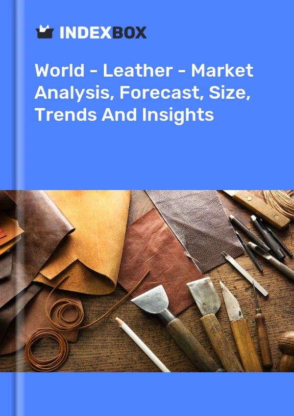 Mundo - Cuero - Análisis de mercado, pronóstico, tamaño, tendencias e información