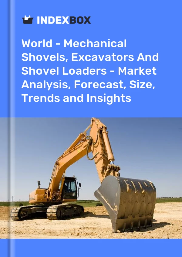 Report World - Mechanical Shovels, Excavators and Shovel Loaders - Market Analysis, Forecast, Size, Trends and Insights for 499$