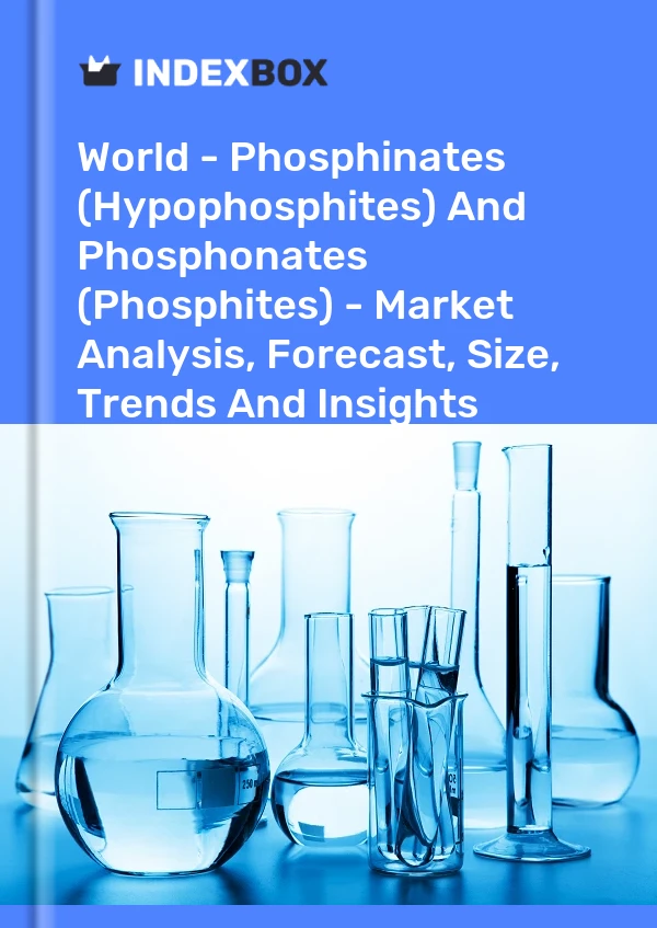 Report World - Phosphinates (Hypophosphites) and Phosphonates (Phosphites) - Market Analysis, Forecast, Size, Trends and Insights for 499$