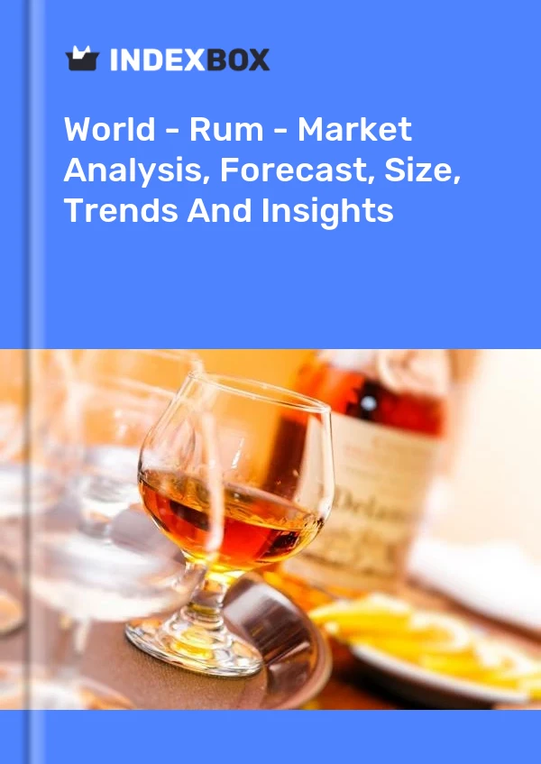 World - Rum - Market Analysis, Forecast, Size, Trends And Insights