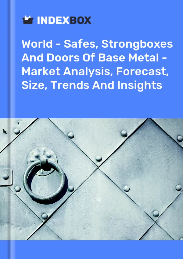 Report World - Safes, Strongboxes and Doors of Base Metal - Market Analysis, Forecast, Size, Trends and Insights for 499$