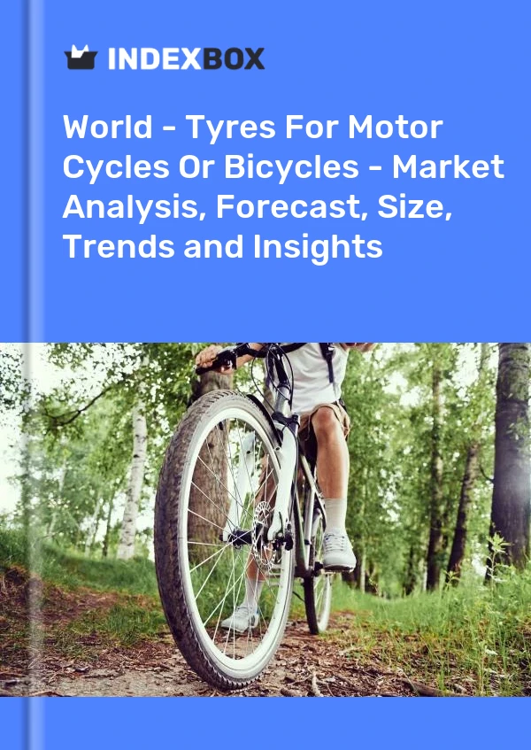 Report World - Tyres for Motor Cycles or Bicycles - Market Analysis, Forecast, Size, Trends and Insights for 499$