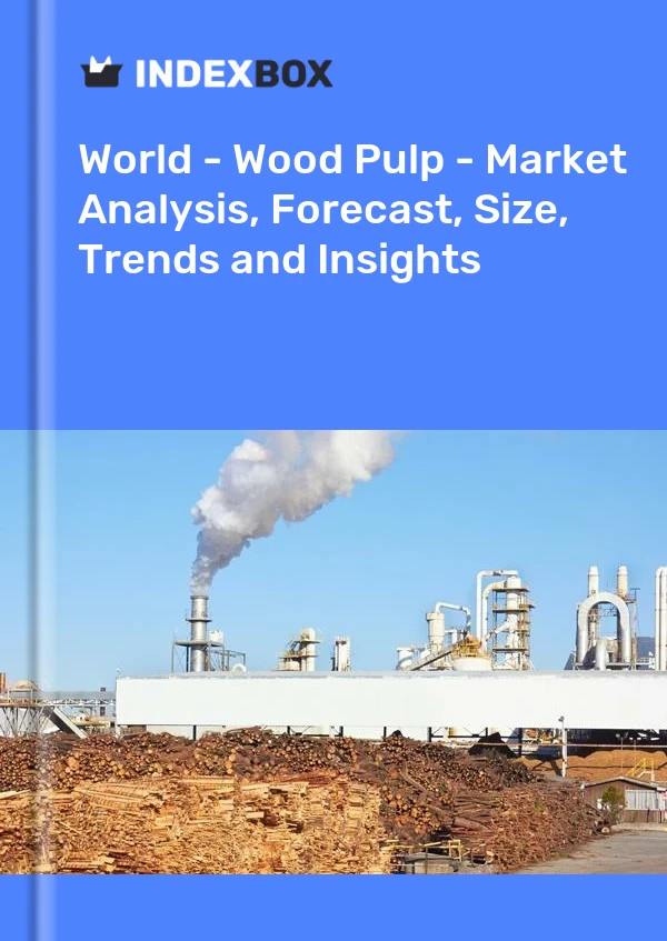 Informe Mundo - Pulpa de madera - Análisis de mercado, pronóstico, tamaño, tendencias e información for 499$